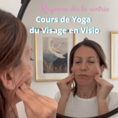 Rentrée 2025 : Offrez à votre visage un lifting naturel grâce au yoga du visage en visio