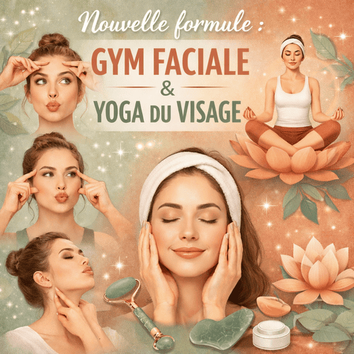 Nouvelle formule : Gym faciale & Yoga du visage